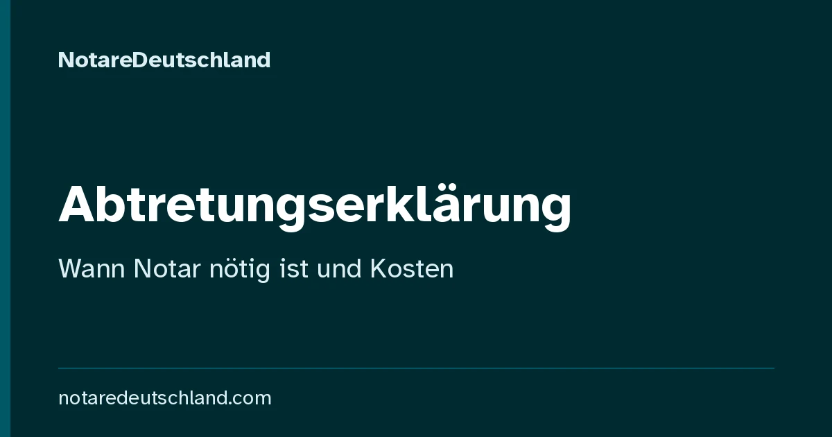 Abtretungserklärung – Überblick