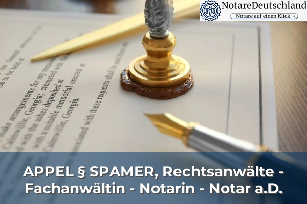 APPEL § SPAMER, Rechtsanwälte - Fachanwältin - Notarin - Notar a.D.