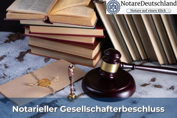 Notarieller Gesellschafterbeschluss